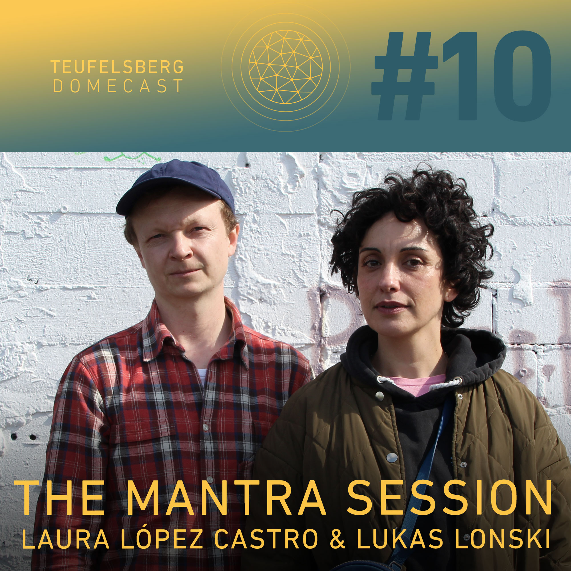 The Mantra Session: Laura López Castro & Lukas Lonski – Domecast #10